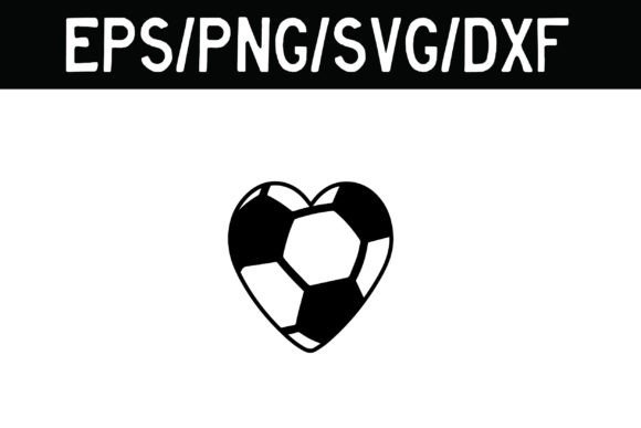 Choosing the Right Soccer Heart SVG and Soccer Game Heart SVG for Your Creative Projects