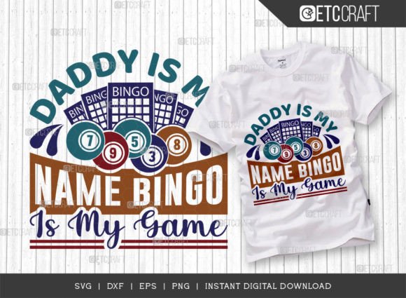 Daddy Is My Name Bingo Is My Game