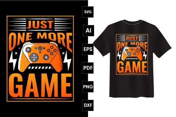 Strategic Value of the Just One More Game T-shirt Design
